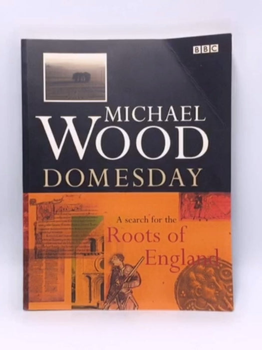 Domesday: A Search for the Roots of England - Michael Wood