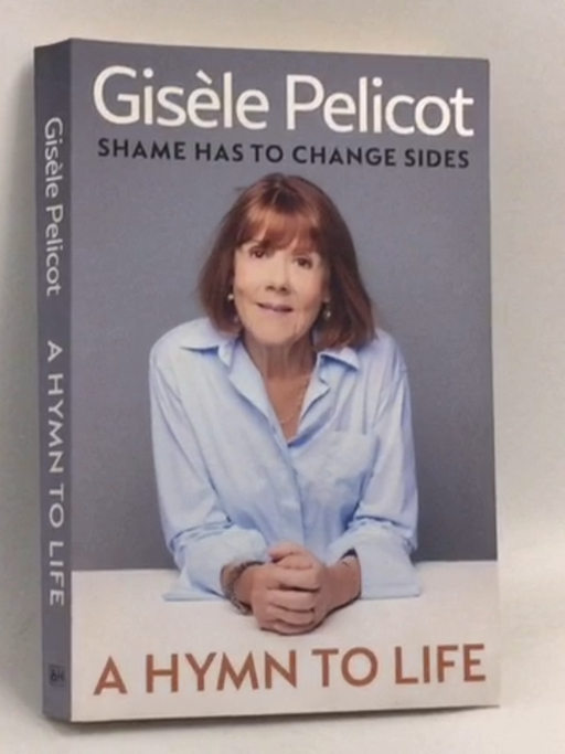 A Hymn to Life - Gisèle Pelicot