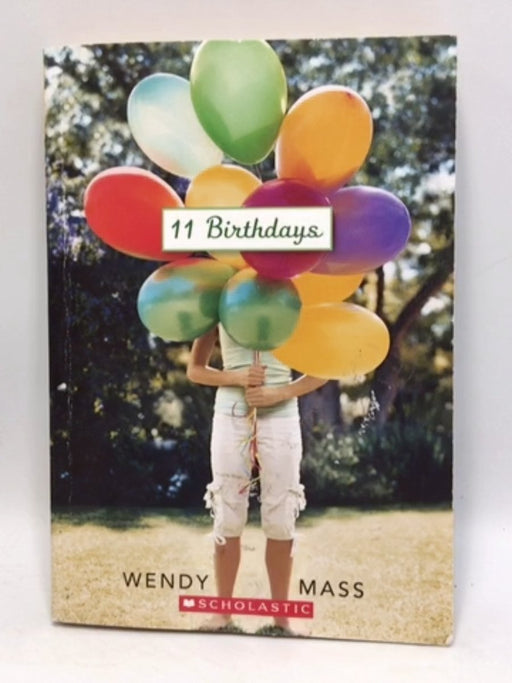 11 Birthdays: A Wish Novel - Wendy Mass; 