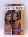 So Little Time #7: Girl Talk - Mary-Kate & Ashley Olsen; Megan Stine; Mary-Kate & Ashley Olsen; 