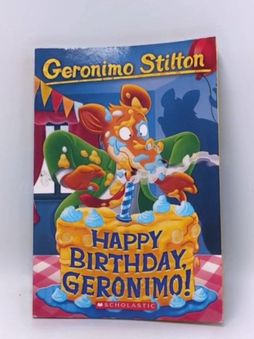 Happy Birthday, Geronimo! (Geronimo Stilton #74) - Geronimo Stilton; 
