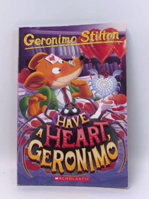 Geronimo Stilton : Have A Heart Geronimo  - Geronimo Stilton; 