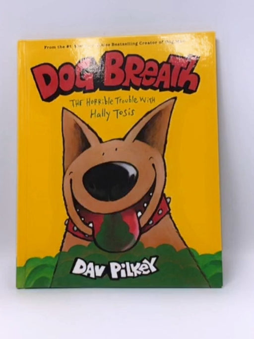 Dog Breath - Hardcover - Dav Pilkey