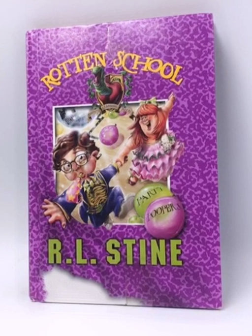 Rotten School #9: Party Poopers - Hardcover - R.L. Stine; 