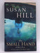 The Small Hand - Hill, Susan; 