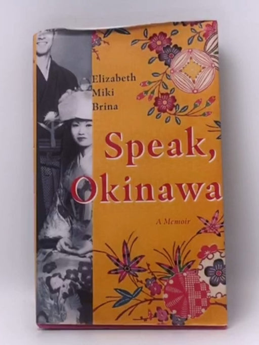 Speak, Okinawa: A Memoir (Hardcover) - Elizabeth Miki Brina; 