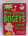 Why Eating Bogeys is Good for You  - Mitchell Symons