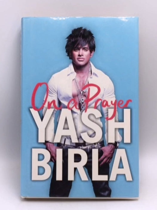 On a Prayer- Hardcover  - Yash Birla; Vishwaveer Singh; 