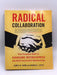 Radical Collaboration - James W. Tamm; Ronald J. Luyet; 