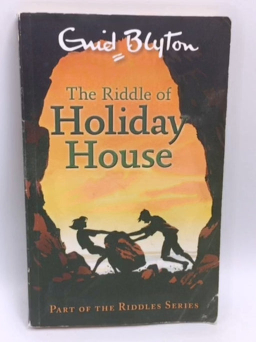 The Riddle of the Holiday House - Enid Blyton; 