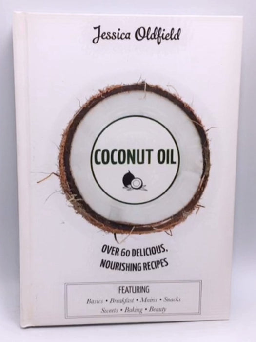Coconut Oil - Hardcover - Jessica Oldfield; 