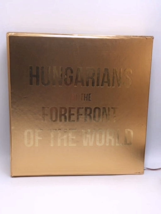 Hungarians At The Forefront Of The World - Hardcover - unknown author; 