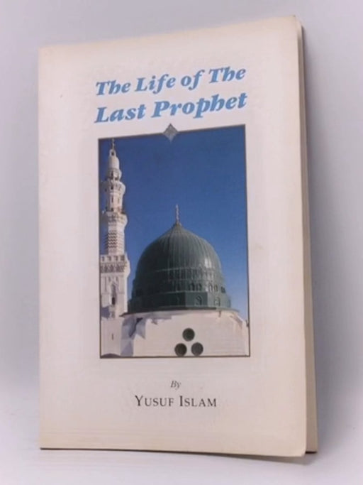 The Life of the Last Prophet - Yusuf Islam; 