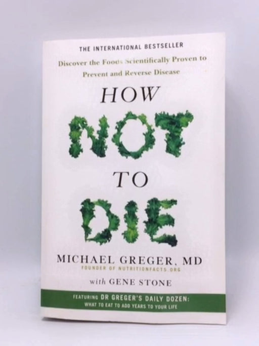 How Not to Die - Michael Greger; Gene Stone; 