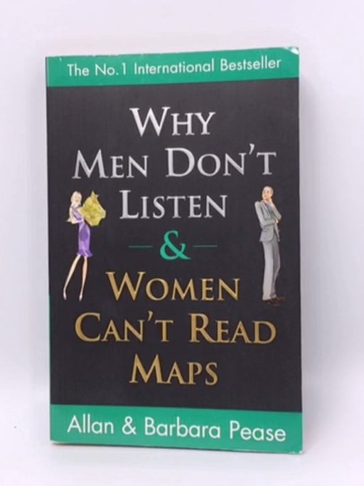 Why Men Don't Listen and Women Can't Read Maps - Allan Pease