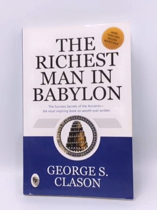 The Richest Man in Babylon - George S. Clason; 