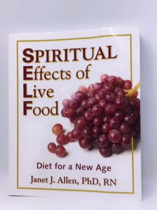 Spiritual Effects of Live Food - Janet Johanna Allen; 