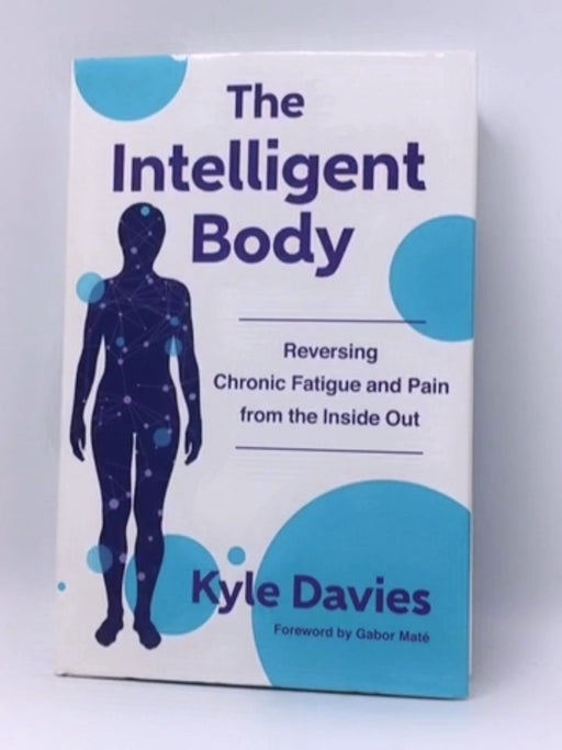 The Intelligent Body - Hardcover - Kyle L. Davies; 