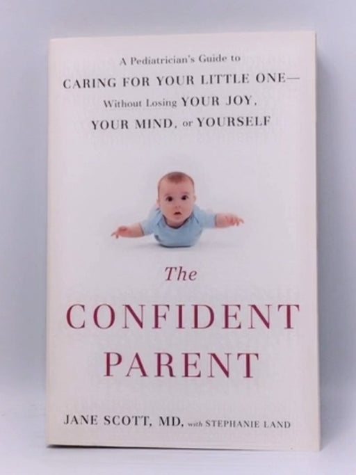 The Confident Parent - Jane Scott; Stephanie Land; 