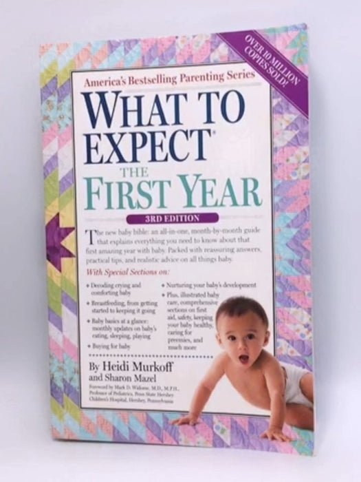 What to Expect the First Year - Heidi Murkoff; 