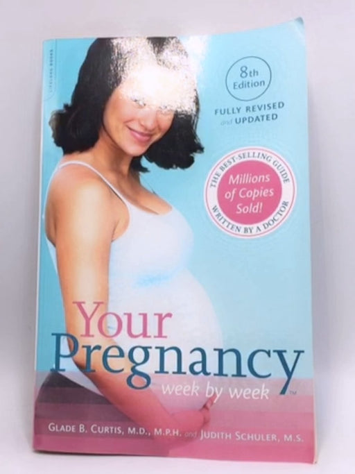 Your Pregnancy Week by Week - Glade B. Curtis; Judith Schuler; 