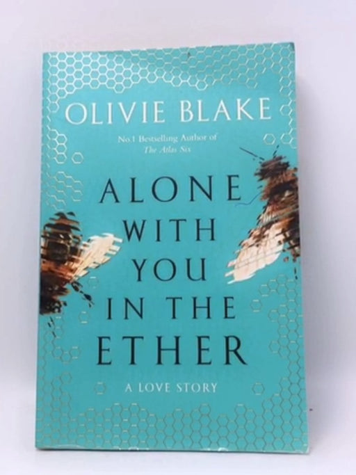 Alone With You in the Ether - Olivie Blake; 
