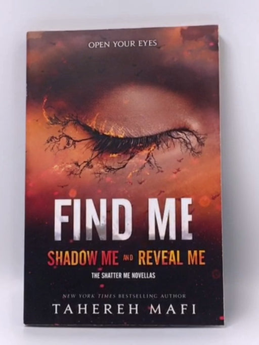 Find Me - Shatter Me #4.5, 5.5 - Tahereh Mafi; 