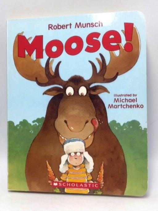 Moose! - Robert N. Munsch