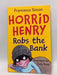 Horrid Henry Robs the Bank - Francesca Simon