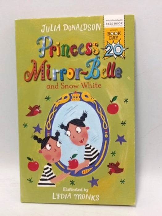 Princess Mirror-Belle and Snow White - Julia Donaldson; Cressida Cowell