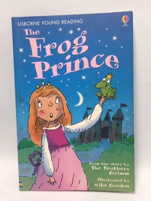 The Frog Prince - Susanna Davidson; Mike Gordon; Jacob Grimm; Wilhelm Grimm; 