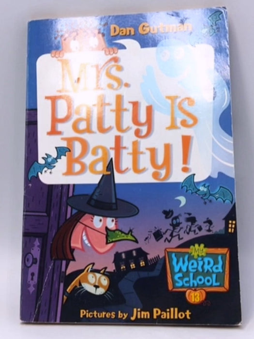 My Weird School #13: Mrs. Patty Is Batty! - Dan Gutman