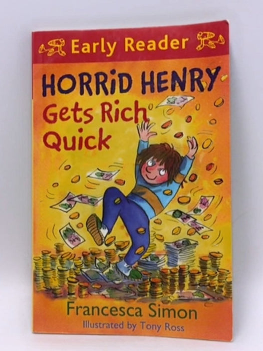 Horrid Henry Gets Rich Quick - Simon, Francesca; 