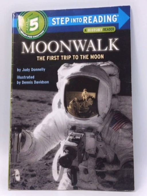 Moonwalk: The First Trip to the Moon (Step-Into-Reading, Step 5) - Judy Donnelly; 