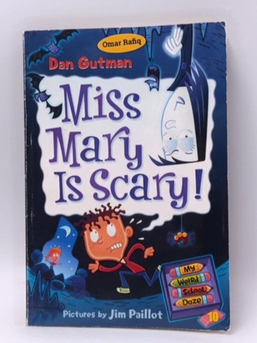 Miss Mary is Scary! (My Weird School Daze, No. 10) - Dan Gutman; 