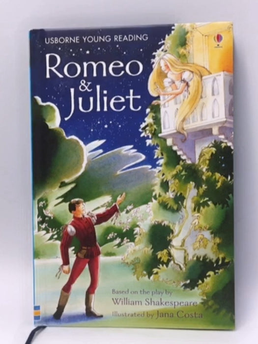 Romeo & Juliet - Anna Claybourne; William Shakespeare; 