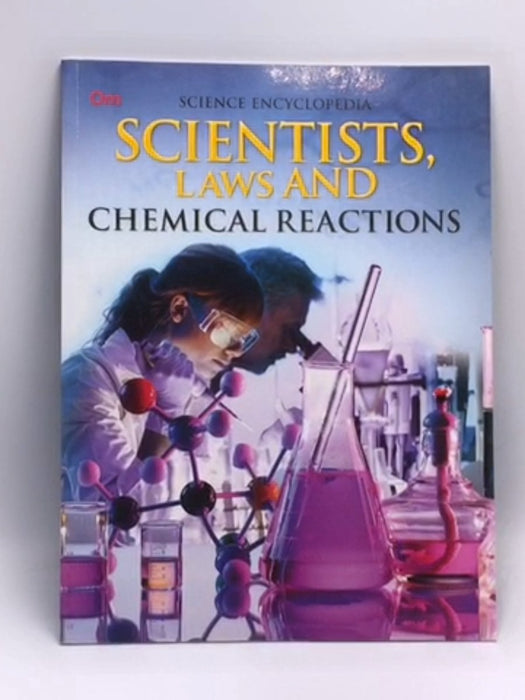 Scientists, Laws and Chemical Reactions - Om Books Editorial Team; 
