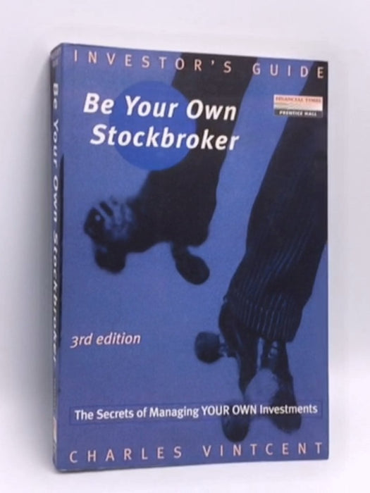 Be Your Own Stockbroker - Charles Vintcent; 