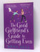 The Good Girlfriend's Guide to Getting Even - Anna Bell