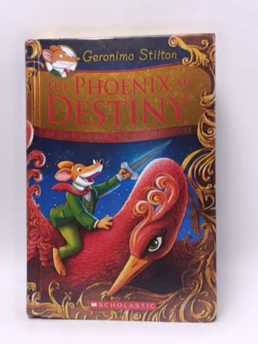 The Phoenix of Destiny - Hardcover - Geronimo Stilton