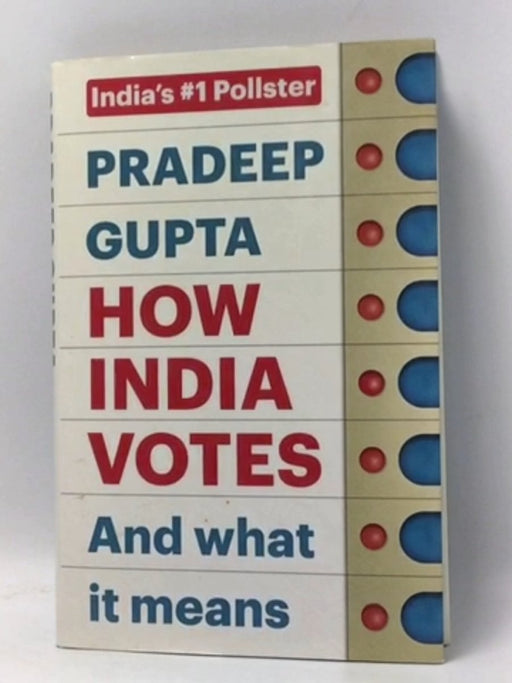 How India Votes - Hardcover - Pradeep Gupta; 