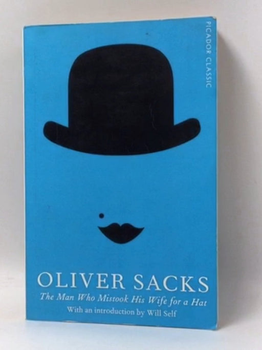 The Man Who Mistook His Wife for a Hat - Oliver Sacks; 