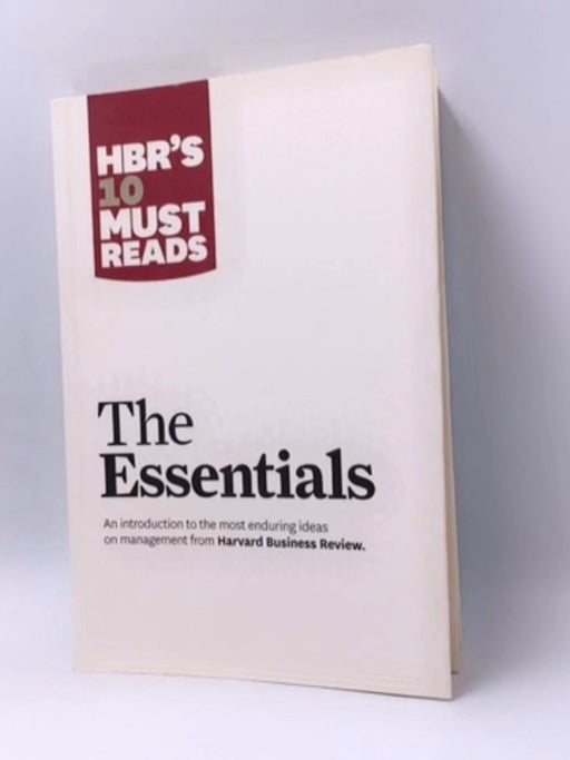 HBR'S 10 Must Reads: The Essentials - Drucker, Peter F.; Christensen, Clayton M.; Porter, Michael E.; Goleman, Daniel; 
