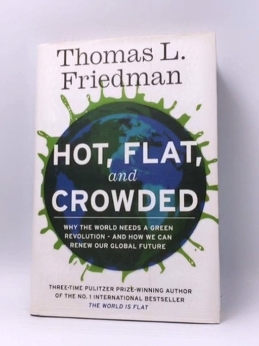 Hot, Flat, and Crowded - Hardcover - Thomas L. Friedman; 