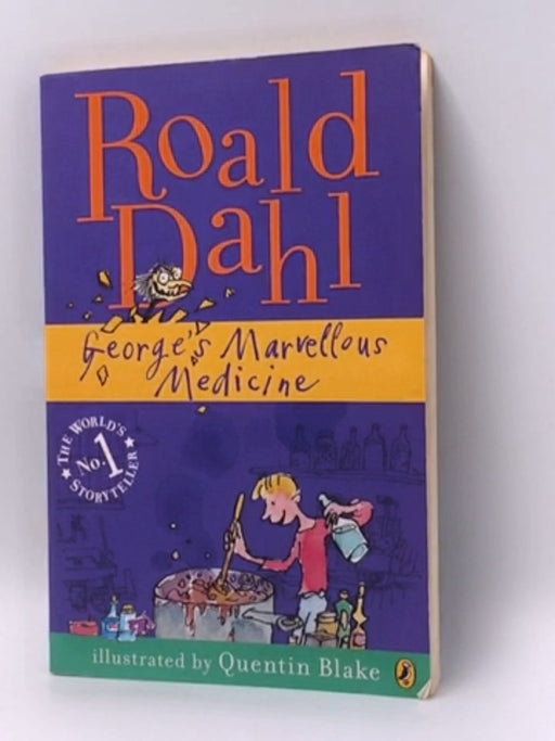 George's Marvellous Medicine - Roald Dahl; 