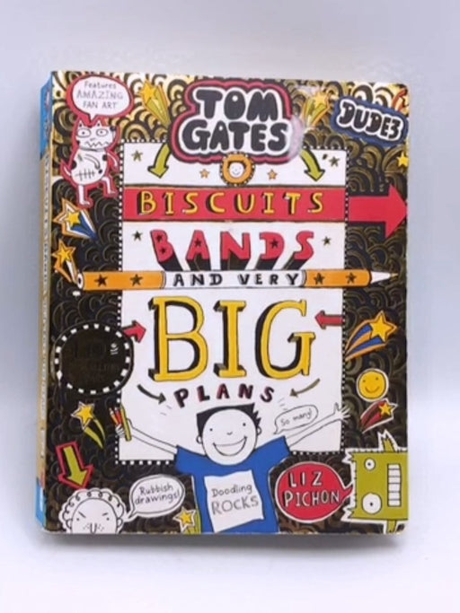 Tom Gates: Biscuits Bands & Very Big Plans - Liz Pichon