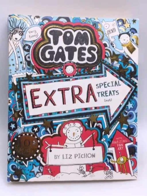 Tom Gates: Extra Special Treats (not) - Liz Pichon 