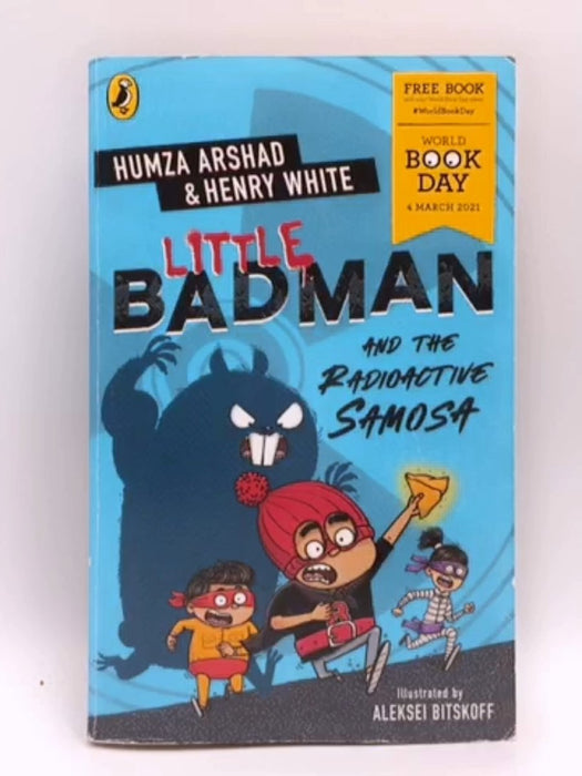 Little Badman and the Radioactive Samosa - Humza Arshad; Henry White; 