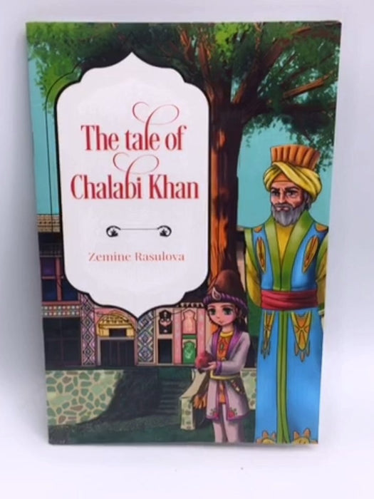 The Tale of Chalabi Khan - Zemine Rasulova;