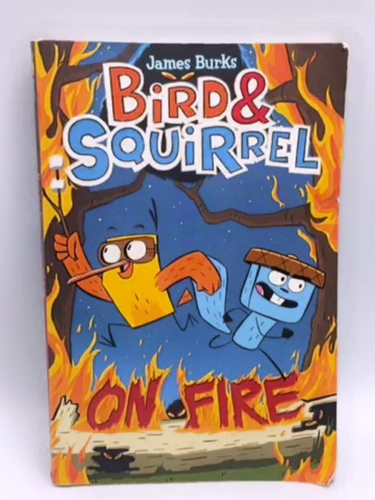 Bird & Squirrel on Fire - James Burks; 